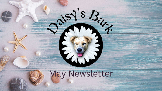 Daisy's Bark: May's Newsletter
